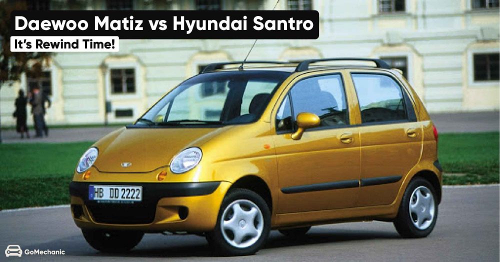 Daewoo Matiz vs Hyundai Santro