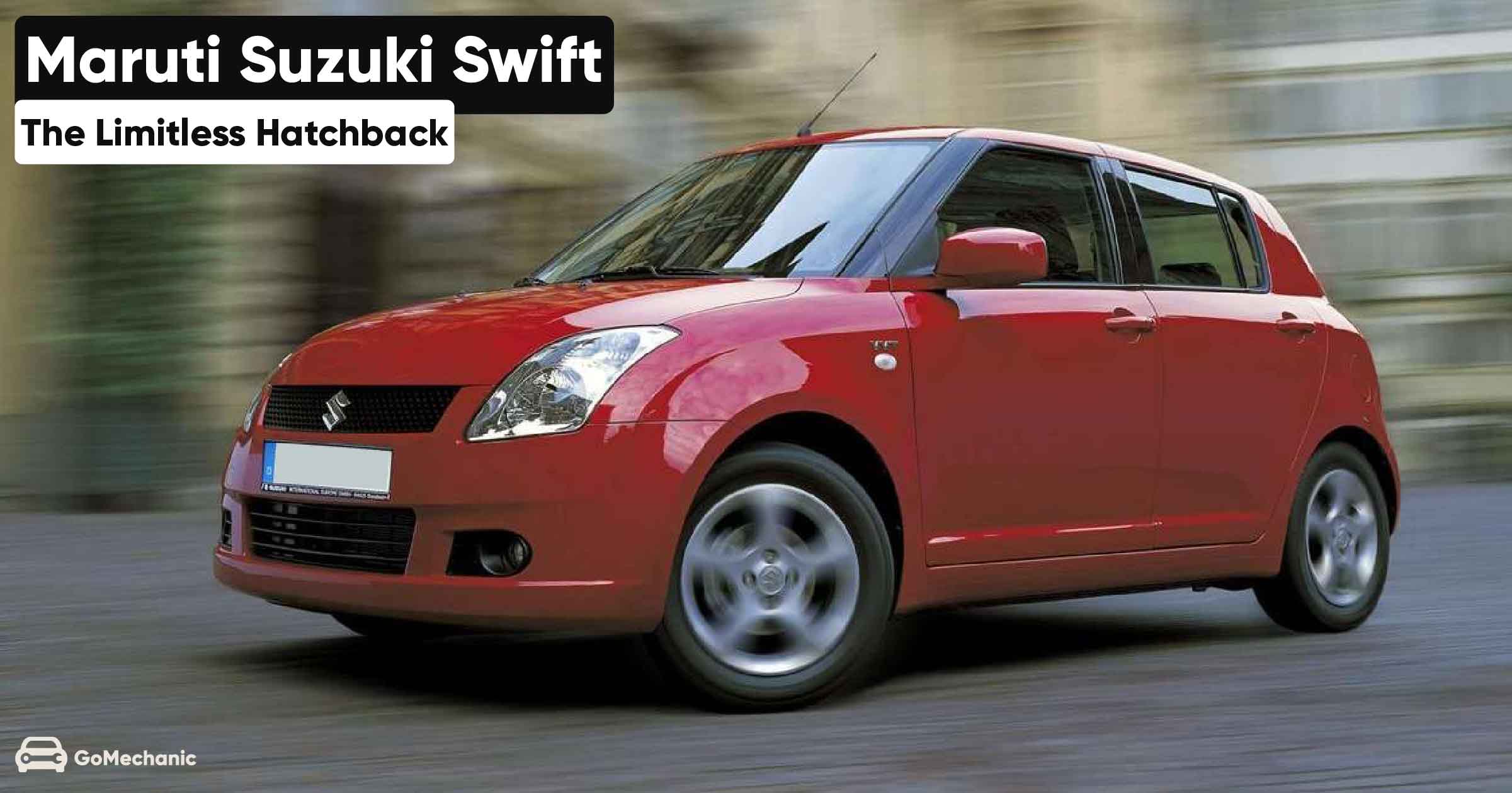 Maruti Suzuki Swift The Limitless Hatchback