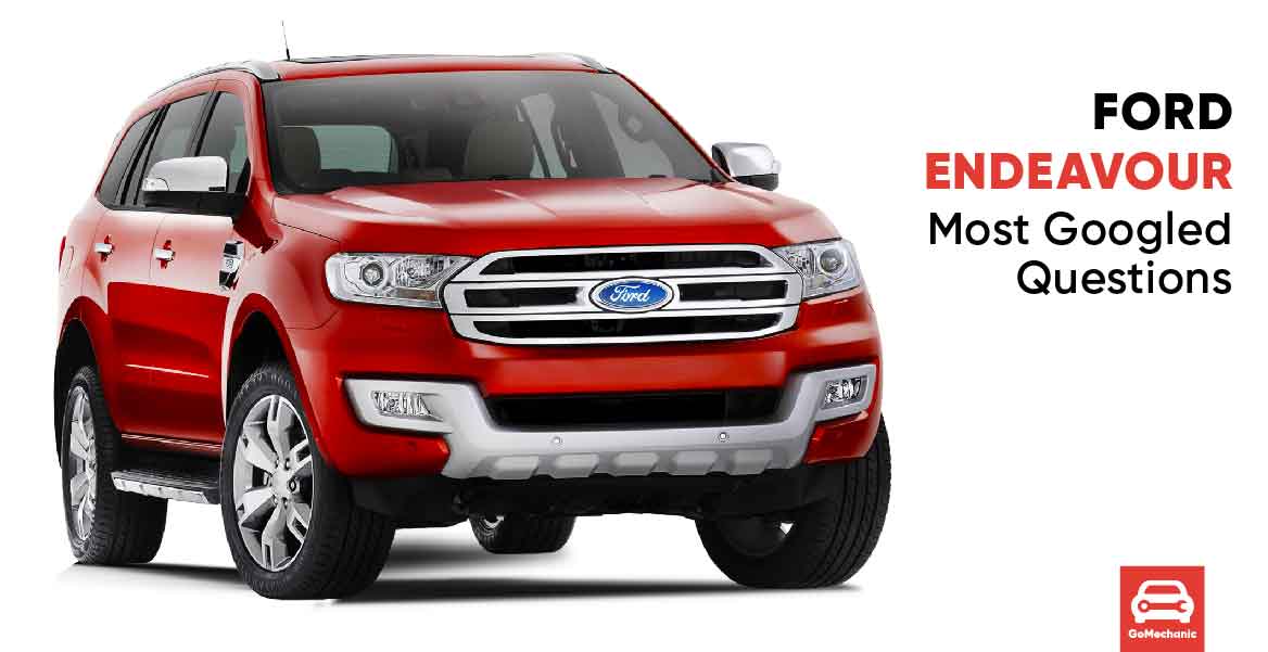 Most Googled Questions On The Ford Endeavour