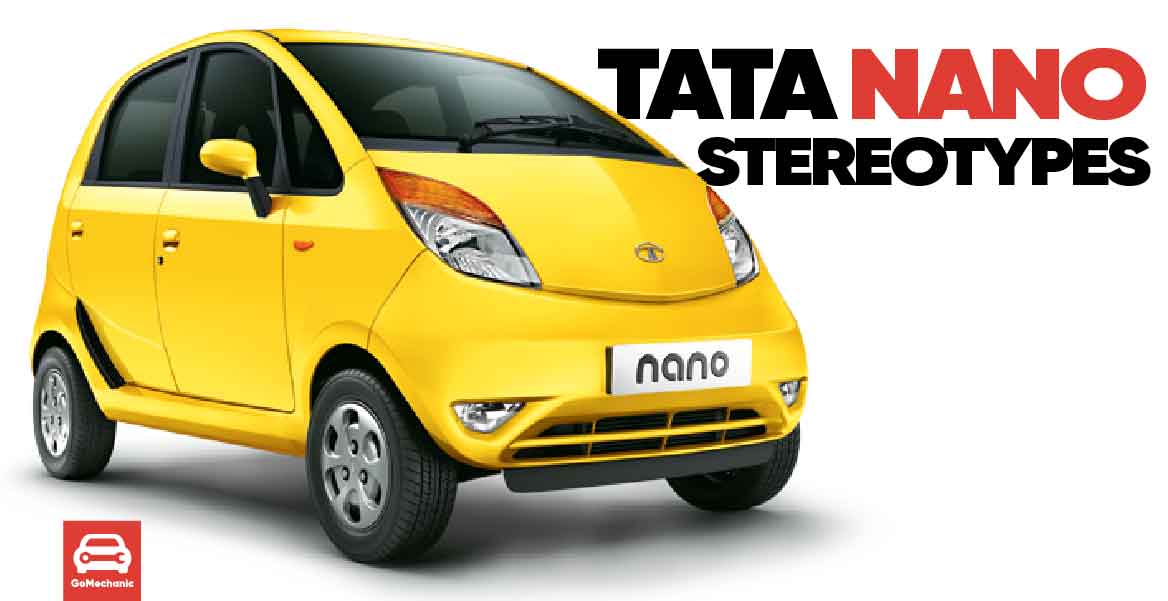 Things Tata Nano Owners Are Tired Of Hearing