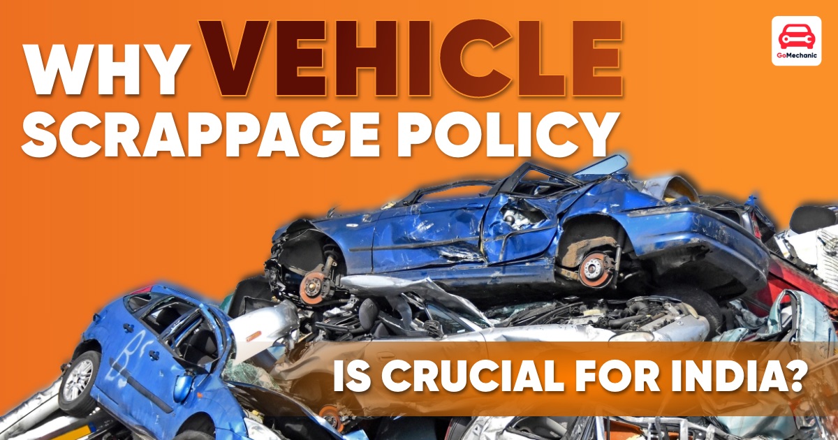 Why vehicle scrappage policy is crucial for India?