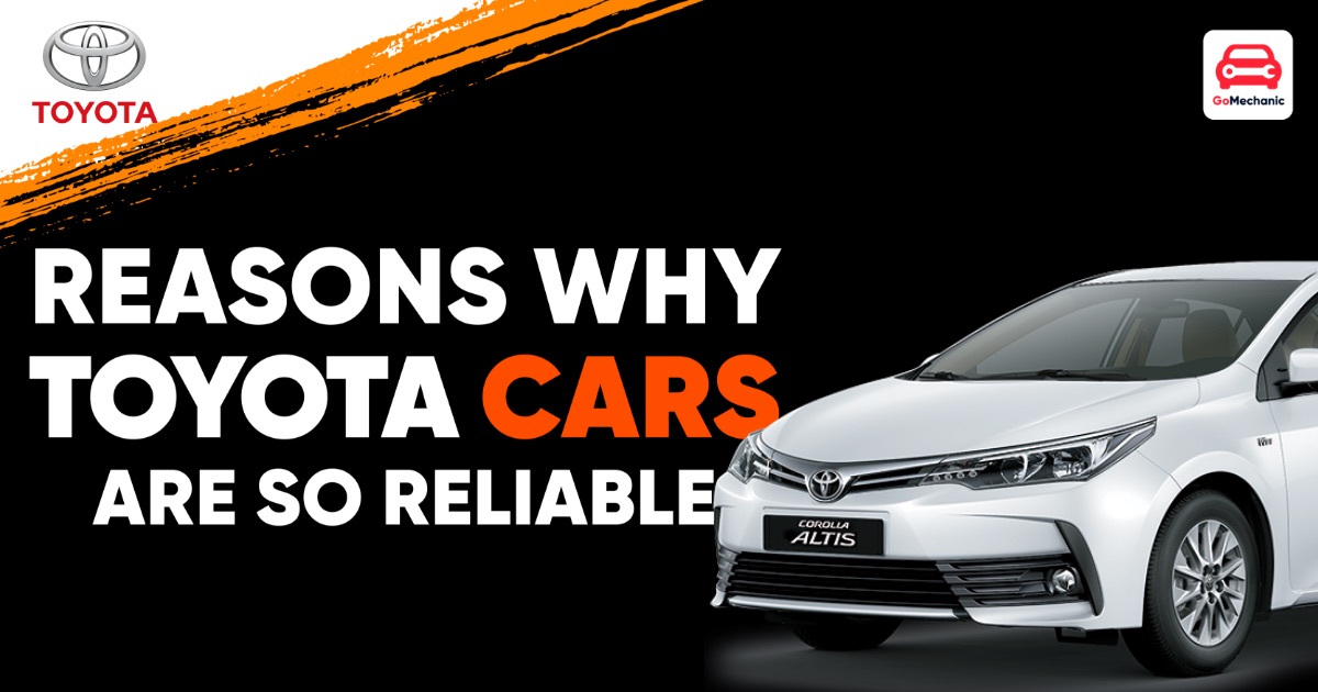 Reasons Why We Believe That Toyota Is So Reliable
