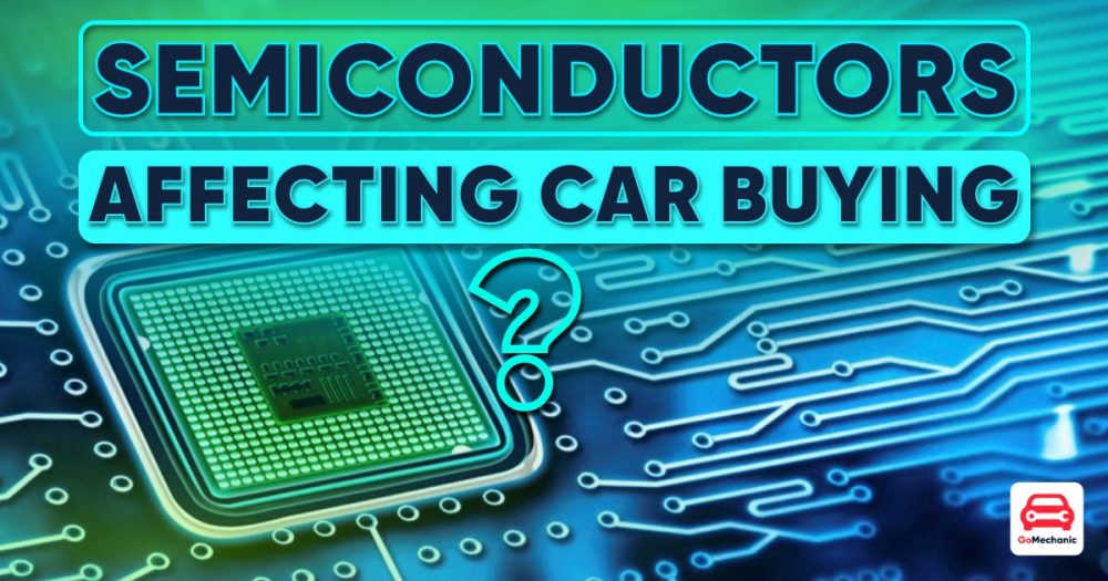How Does A Semiconductor Affects Your Car Buying