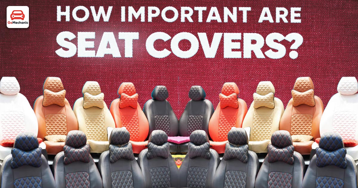 How Important Are Seat Covers For Your Car