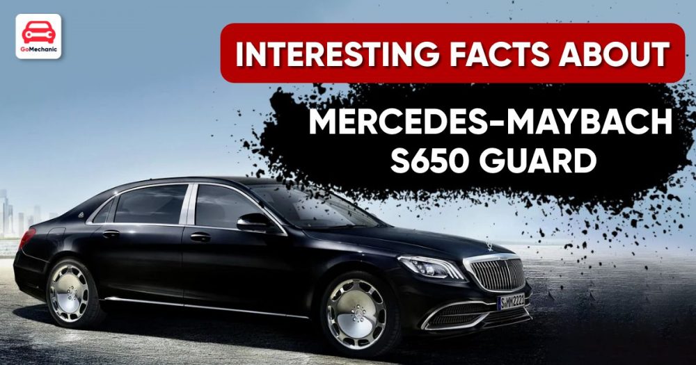 Interesting Facts About The Mercedes-Maybach S650 Guard
