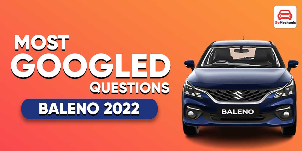 X Most Googled Questions About The 2022 Maruti Baleno!