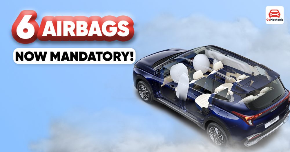 6 Airbags To Be Mandatory In All Cars Very Soon!