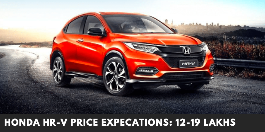 Honda HR-V Price Expectations Are: 12-19 Lakh Rupees