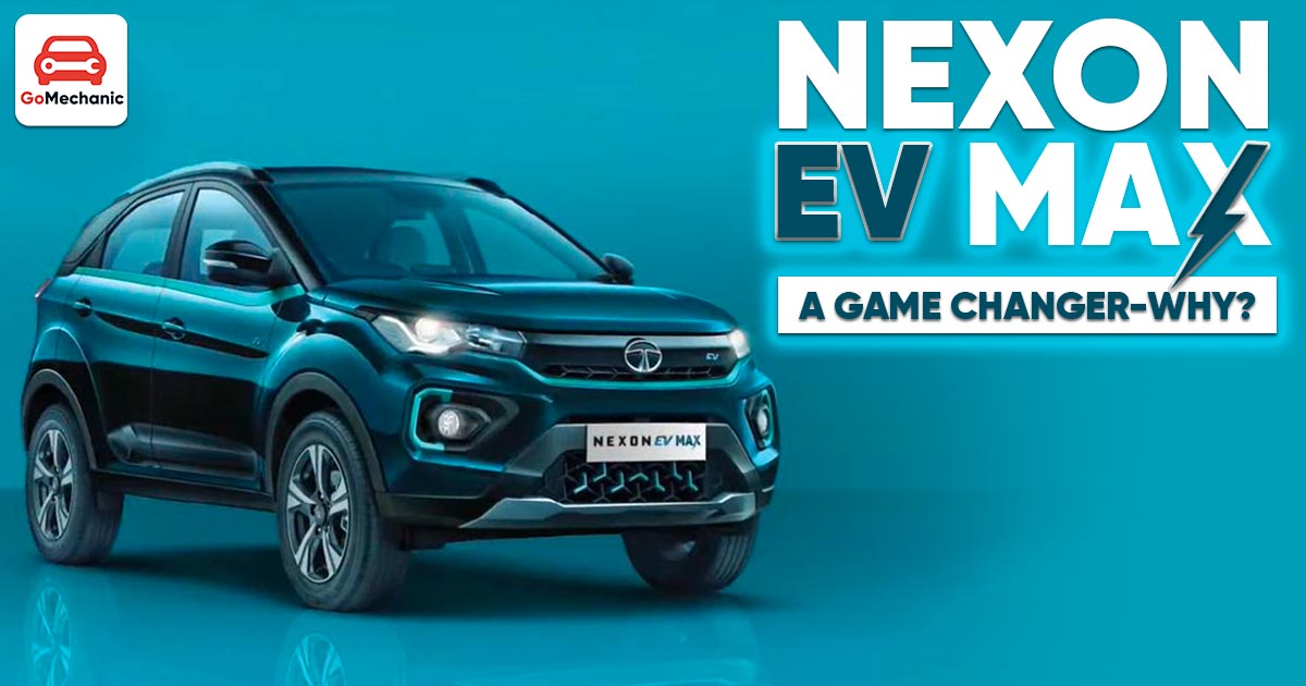 The Tata Nexon EV MAX Is A Game Changer – Here’s Why!