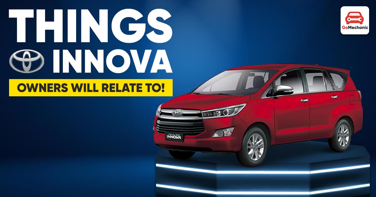 5 Things Only A Toyota Innova Owner Will Relate To!