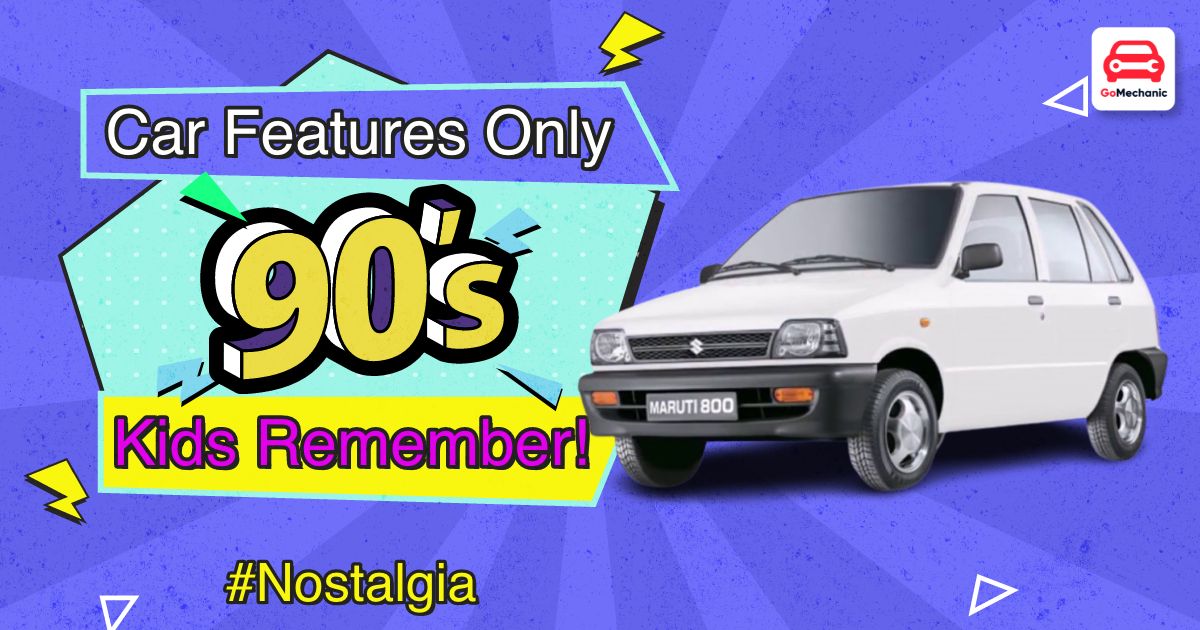 Old Car Features That Only 90s-00s Kids Will Remember!