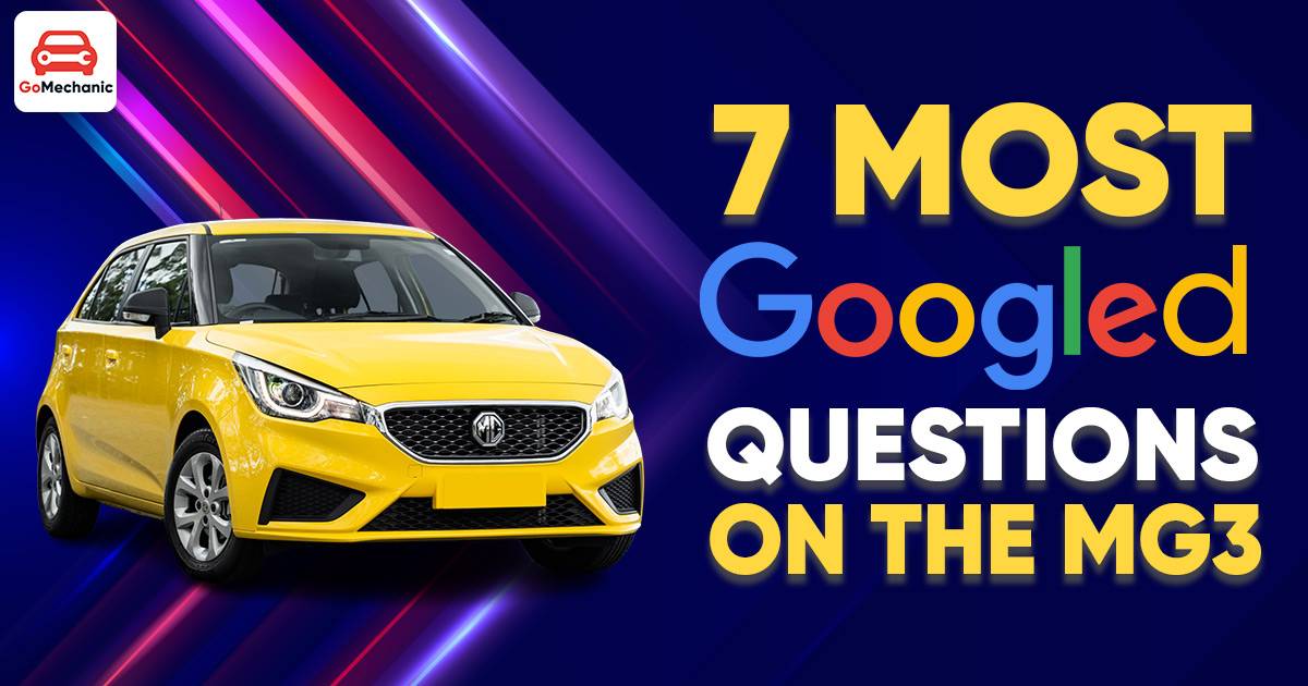 7 Most Googled Questions On The MG3