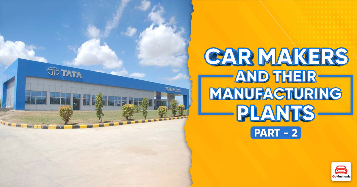 Car brands and their manufacturing plants | Know this!- Part 2